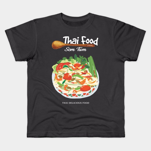 Som Tum Thai Delicious Food Kids T-Shirt by KewaleeTee